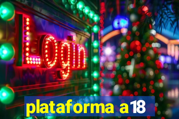 plataforma a18